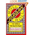 Roll, Jordan, Roll: The World the Slaves Made