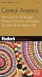 Fodor's Central America, 1st Edition: The Guide for All Budgets, Where to Stay, Eat, and Explore On and Off the Beaten Path (Fodor's Gold Guides)
