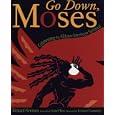Go Down, Moses: Celebrating the African-American Spiritual by Richard Newman