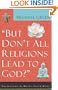 "But Don't All Religions Lead to God?"