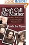 Don't Call Me Mother: Breaking the Chain of Mother-Daughter Abandonment