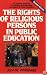 The Rights of Religious Persons in Public Education