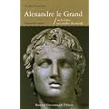 Alexandre le Grand, ou la Gr�ce aux confins du monde
