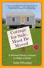 Cottage for Sale, Must Be Moved: A Woman Moves a House to Make a Home