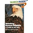 Watching Kansas Wildlife: A Guide to 101 Sites by Bob Gress and George Potts