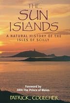 The Sun Islands: A Natural History of the Isles of Scilly