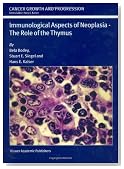 Immunological Aspects of Neoplasia - The Role of the Thymus (Cancer Growth and Progression)