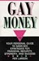 Gay Money: Your Personal Guide to Same-Sex Strategies for Financial Security, Strengthand Success