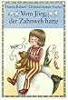 Vom J�rg der Zahnweh hatte