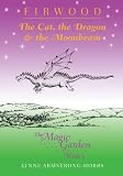 The Cat, The Dragon & The Moonbeam (Firwood the Magic Garden)