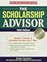 The Scholarship Advisor, 1999 Edition: Hundreds of Thousands of Scholarships Worth  More Than $1 Billion