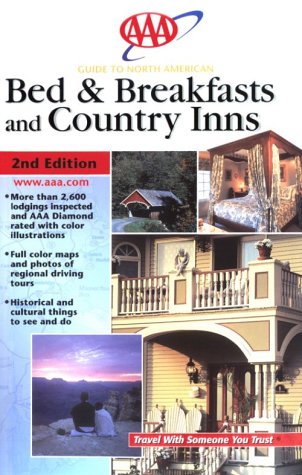 City Travel Guides Discounted  Books : AAA Guide to North American Bed & Breakfasts and Country Inns: 2nd Edition (Aaa Guide to North American  Bed & Breakfasts Country Inns)
