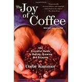 The Joy of Coffee: The Essential Guide to Buying, Brewing, and Enjoying - Revised and Updated
