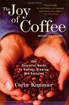 The Joy of Coffee: The Essential Guide to Buying, Brewing, and Enjoying - Revised and Updated