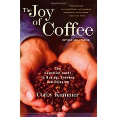 The Joy of Coffee: the Essential Guide to Buying, Brewing and Enjoying