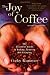 The Joy of Coffee: The Essential Guide to Buying, Brewing, and Enjoying - Revised and Updated