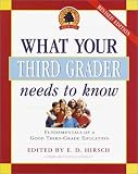 What Your Third Grader Needs to Know, Revised and Updated: Fundamentals of a Good Third Grade Education (Core Knowledge Series)