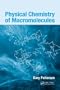 Physical Chemistry of Macromolecules