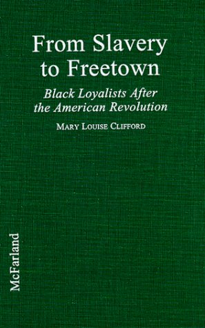 From Slavery to Freetown: Black Loyalists After the American Revolution