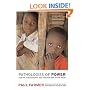 Pathologies of Power: Health, Human Rights, and the New War on the Poor (California Series in Public Anthropology, 4)