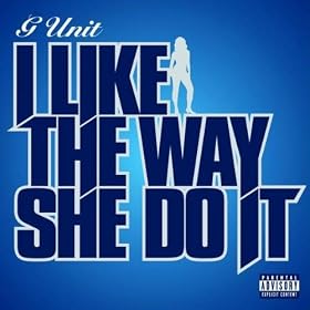 I Like The Way She Do It
