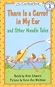 There Is a Carrot in My Ear and Other Noodle Tales
