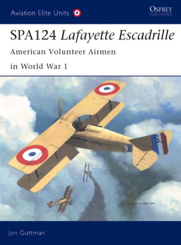 spa124 lafayette escadrille american volunteer airmen in world war 1 aviation elite units