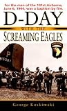 D Day With The Screaming Eagles