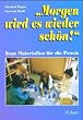 ' Morgen wird es wieder sch�n!': Neue Materialien f�r die Praxis