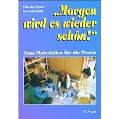 ' Morgen wird es wieder sch�n!': Neue Materialien f�r die Praxis