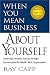 When You Mean Business About Yourself: Achieving Personal Success Through Lessons From the World's Best Corporations