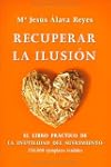 Recuperar la ilusi�n: el libro practi...