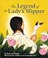 The Legend of the Lady's Slipper - (Softcover)