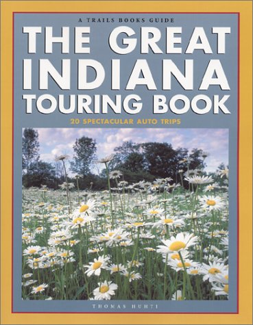 City Travel Guides Discounted  Books : The Great Indiana Touring Book (Trails Books Guide)