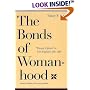 The Bonds of Womanhood: "Woman's Sphere" in New England, 1780-1835