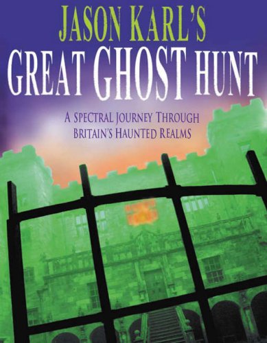 Jason Karl's Great Ghost Hunt