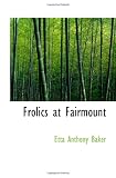 Frolics at Fairmount