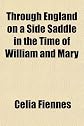 Through England on a Side Saddle in the Time of William and Mary