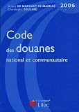 Revue Litec  / Code des douanes national et communautaire : Edition 2006