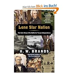 Lone Star Nation: The Epic Story of the Battle for Texas Independence
