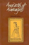 Anecdotes of Aurangzib : (English translation of Al am-i-Alamgiri ascribed to Hamid-ud-din Khan Bahadur)