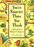 You're Smarter Than You Think: A Kid's Guide to Multiple Intelligences