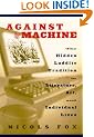 Against the Machine: The Hidden Luddite Tradition in Literature, Art, and Individual Lives
