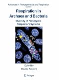 Respiration in Archaea and Bacteria: Diversity of Prokaryotic Respiratory Systems (Advances in Photosynthesis and Respiration): Diversity of Prokaryotic ... (Advances in Photosynthesis and Respiration)