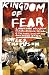 Kingdom of Fear: Loathsome Secrets of a Star-crossed Child in the Final Days of the American Century (Hardcover)