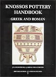 Knossos Pottery Handbook: Greek and Roman (British School at Athens Studies)