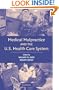 Medical Malpractice and the U.S. Health Care System