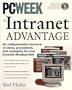 PCWeek: The Intranet Advantage (An indispensable resources of ideas, procedures, and examples for your Intranet development) Bonus CD-ROM