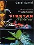 Tibetan Medicine: A Practical and Inspirational Guide to Diagnosing, Treating and Healing The Buddhist Way