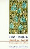 Mosaik des Lebens - Ernst B&uuml;hler